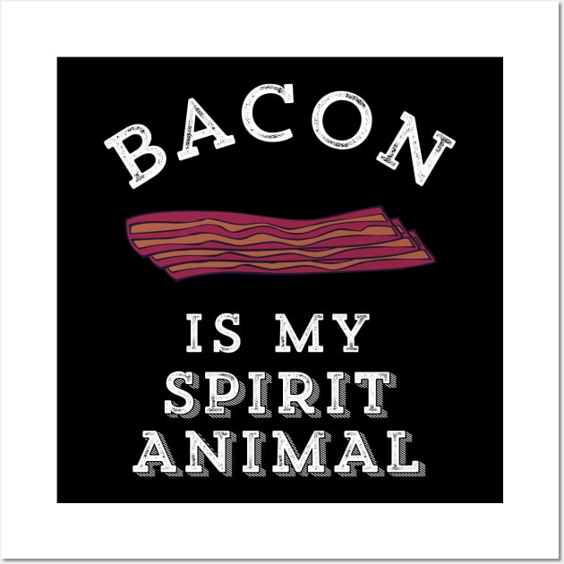Bacon Is My Spirit Animal Funny Breakfast Meat Wall Art by HuntTreasures